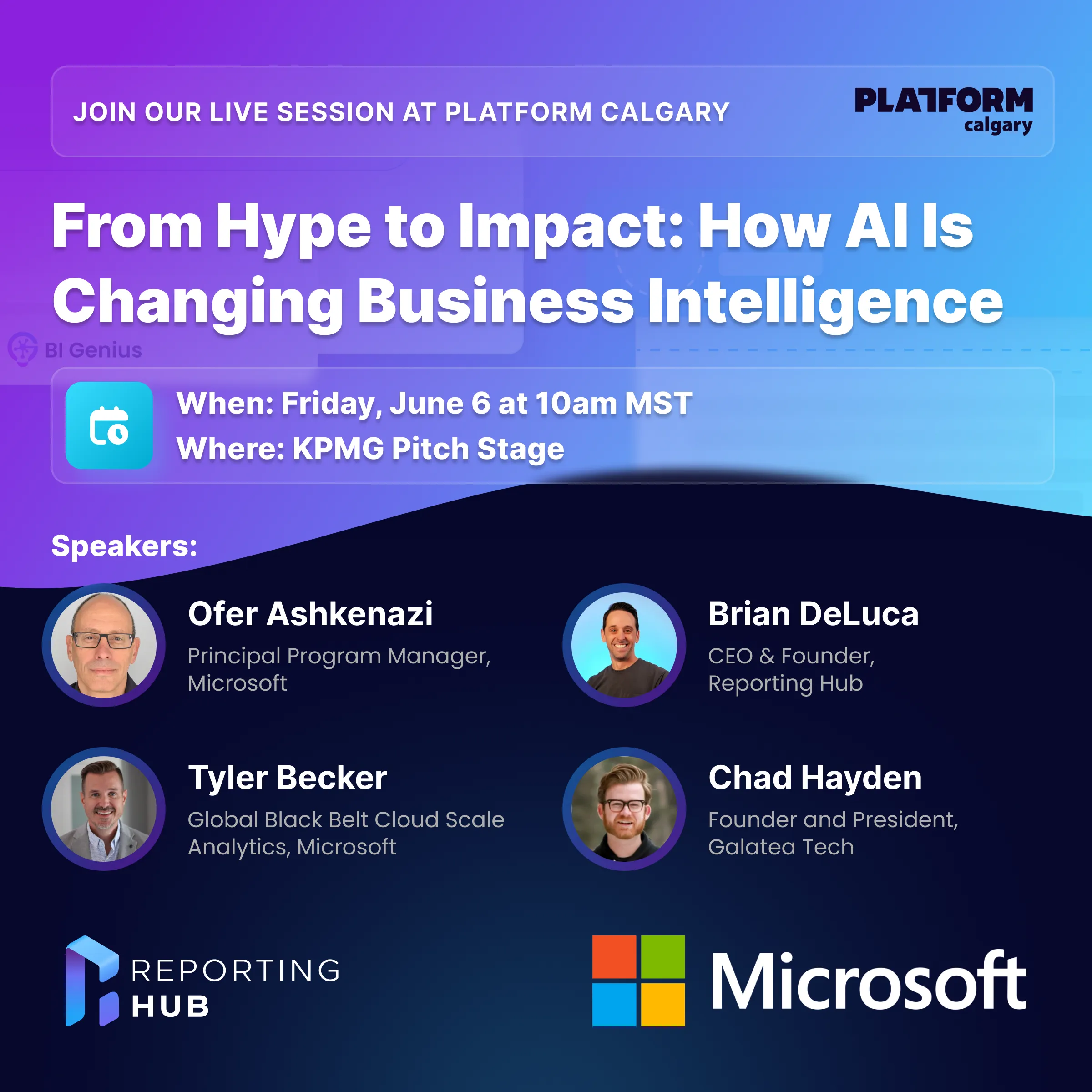 Event poster for a live session at Platform Calgary titled 'From Hype to Impact: How AI Is Changing Business Intelligence' on Friday, June 6 at 10am MST on the KPMG Pitch Stage, featuring speakers Ofer Ashkenazi, Brian DeLuca, Tyler Becker, and Chad Hayden with logos of Reporting Hub and Microsoft.